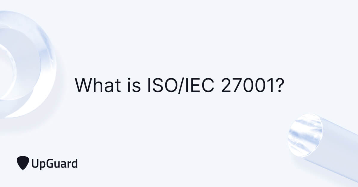 What is ISO 27001? A Clear and Concise Explanation for 2023 | UpGuard