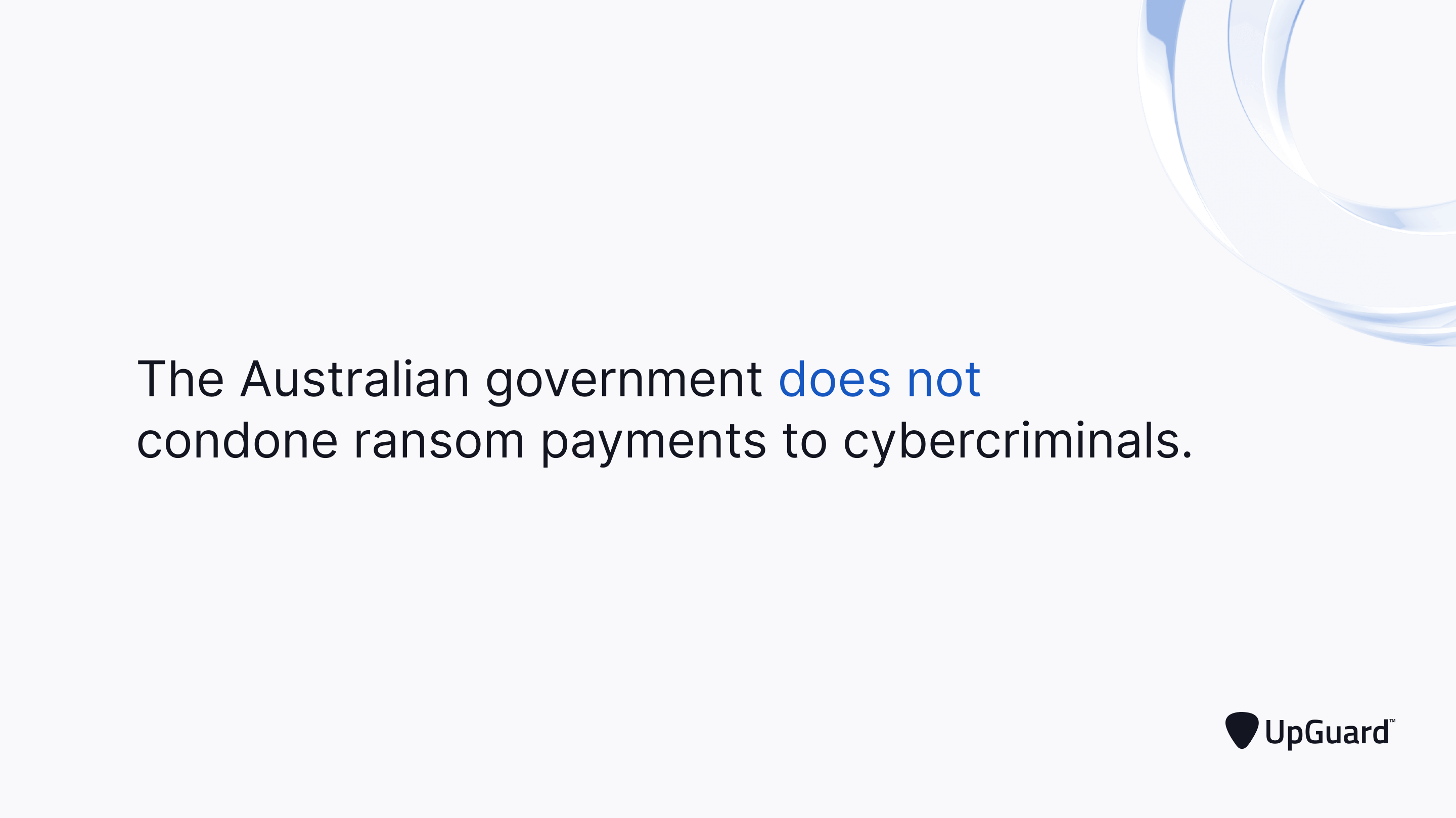 the australian government does not condone ransom payments to cybercriminals