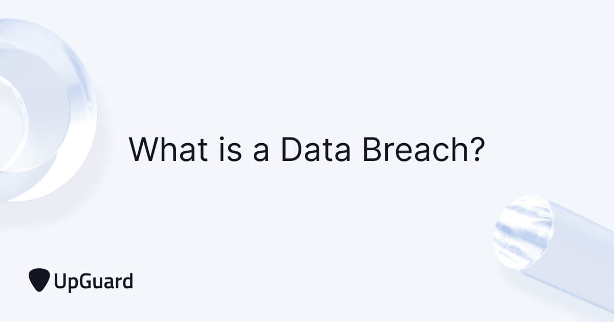 Data Breach | A Definition by UpGuard