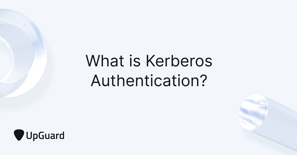 What is Kerberos Authentication? A Complete Overview | UpGuard