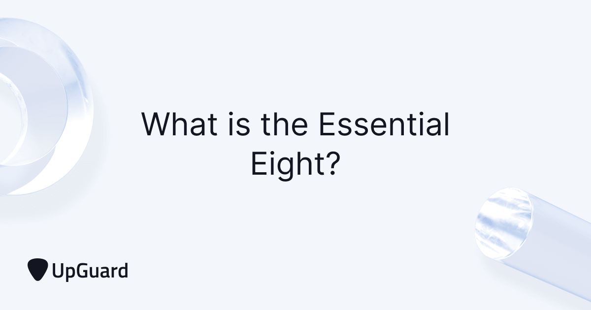 The Essential Eight | A Definition by UpGuard