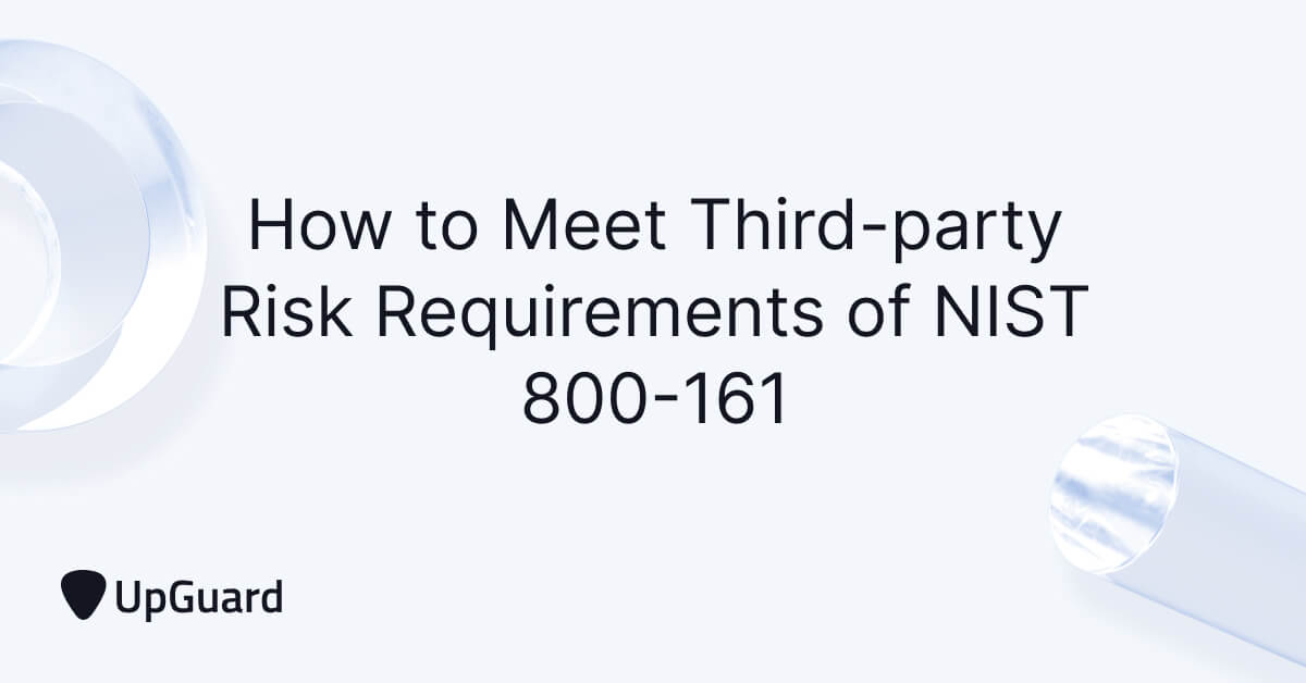 How to Meet Third-party Risk Requirements of NIST 800-161