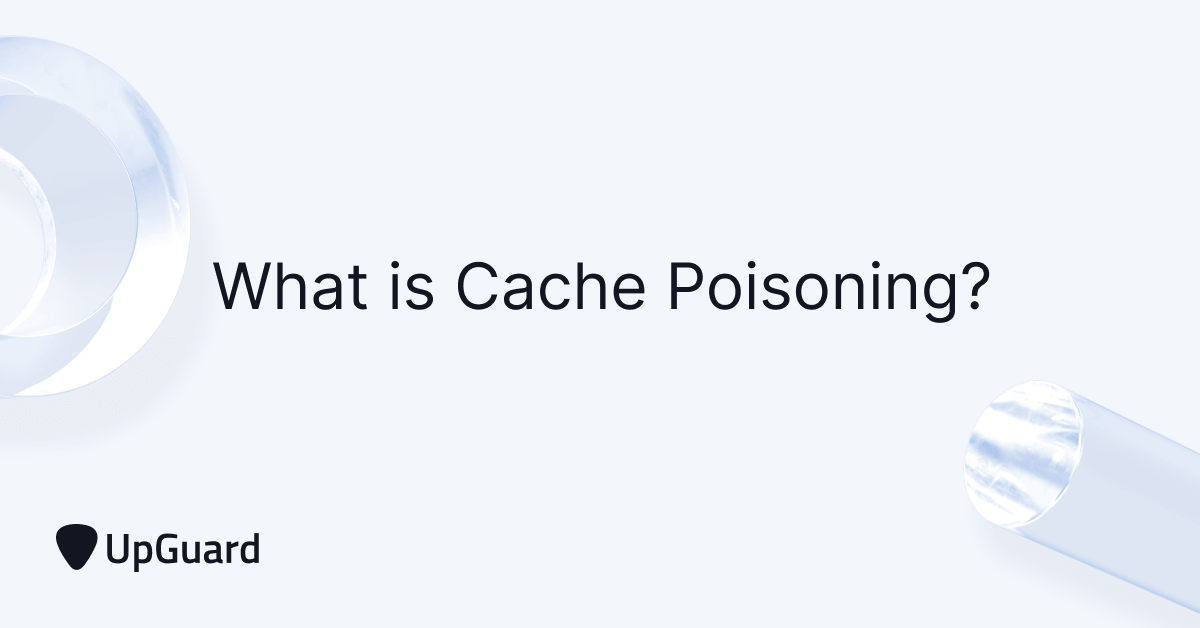 What is Cache Poisoning? UpGuard