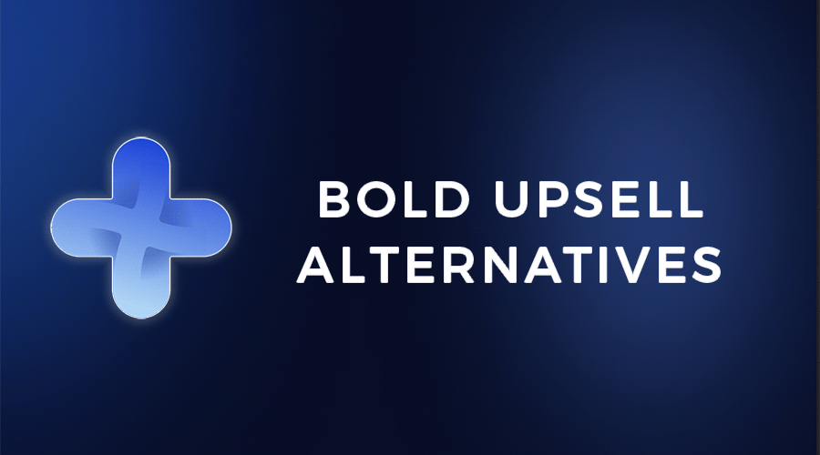 Bold Upsell Alternatives in Shopify: 5 Best Alternatives of 2024