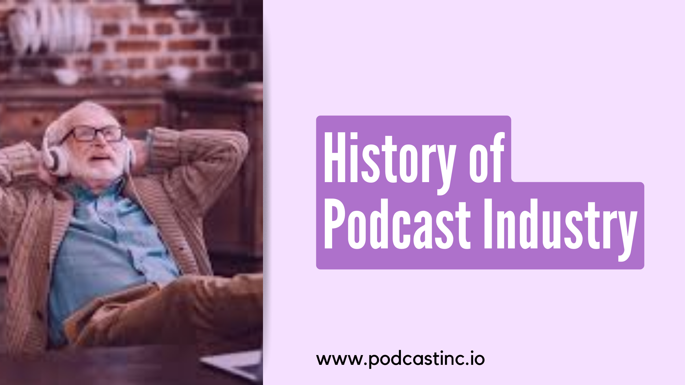 History of Podcast Industry