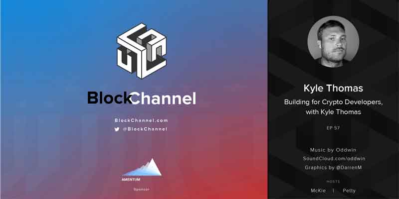 Blockchannel Podcast: Building for Crypto Developers, with Kyle Thomas