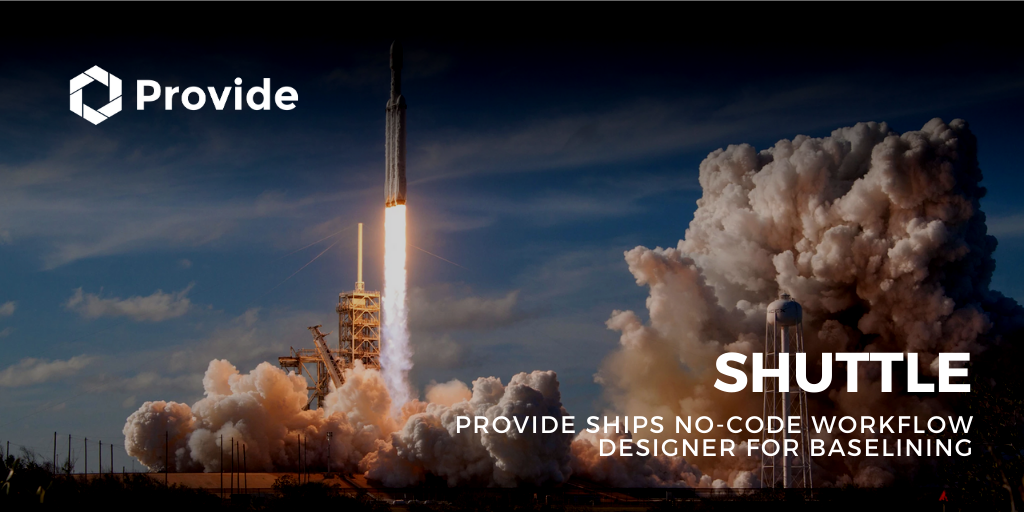 Provide Adds No-code Workflow Designer to Shuttle for Baselining Your Business Processes