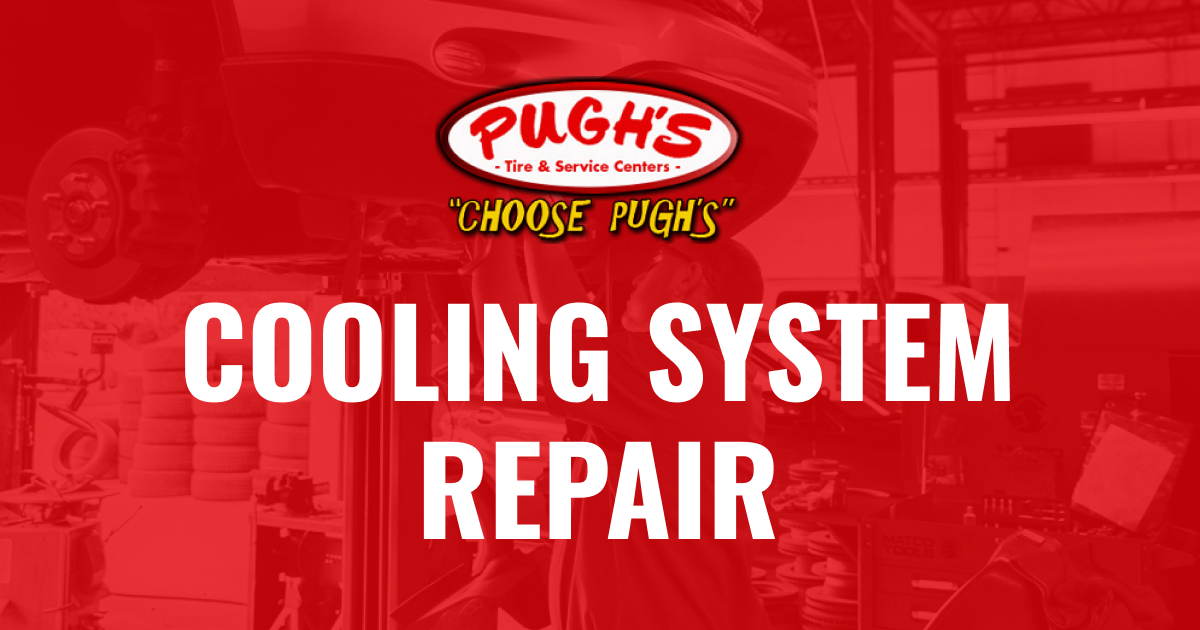 Cooling System Repair Pugh’s Tire and Service Centers NC