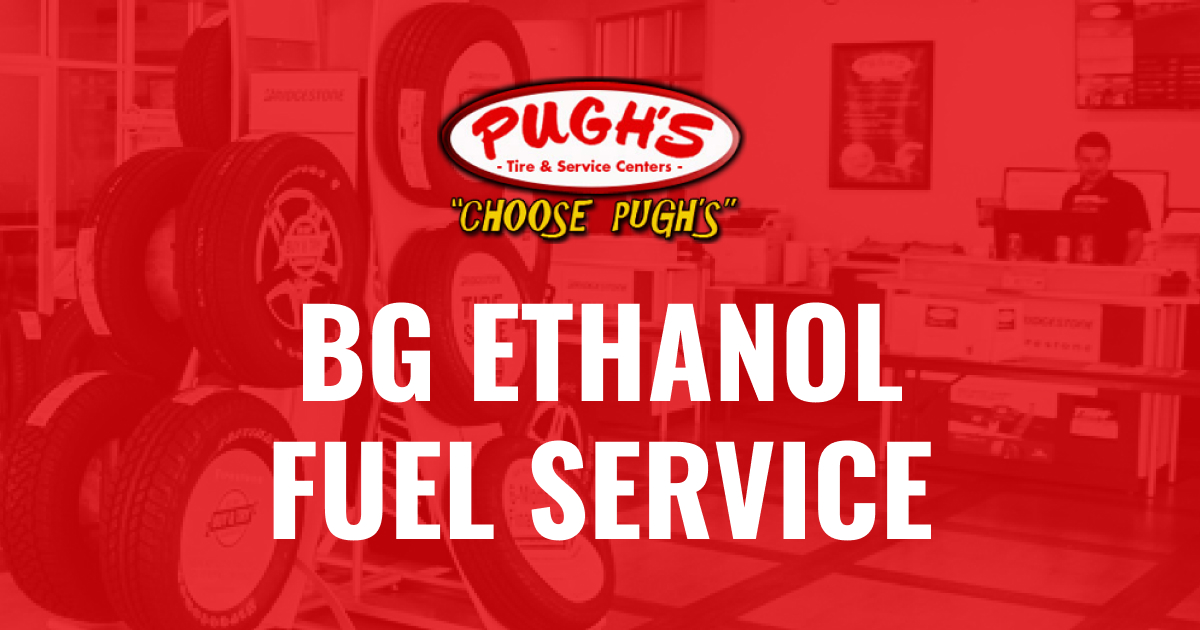 BG Ethanol Fuel Service Pugh’s Tire and Service Centers