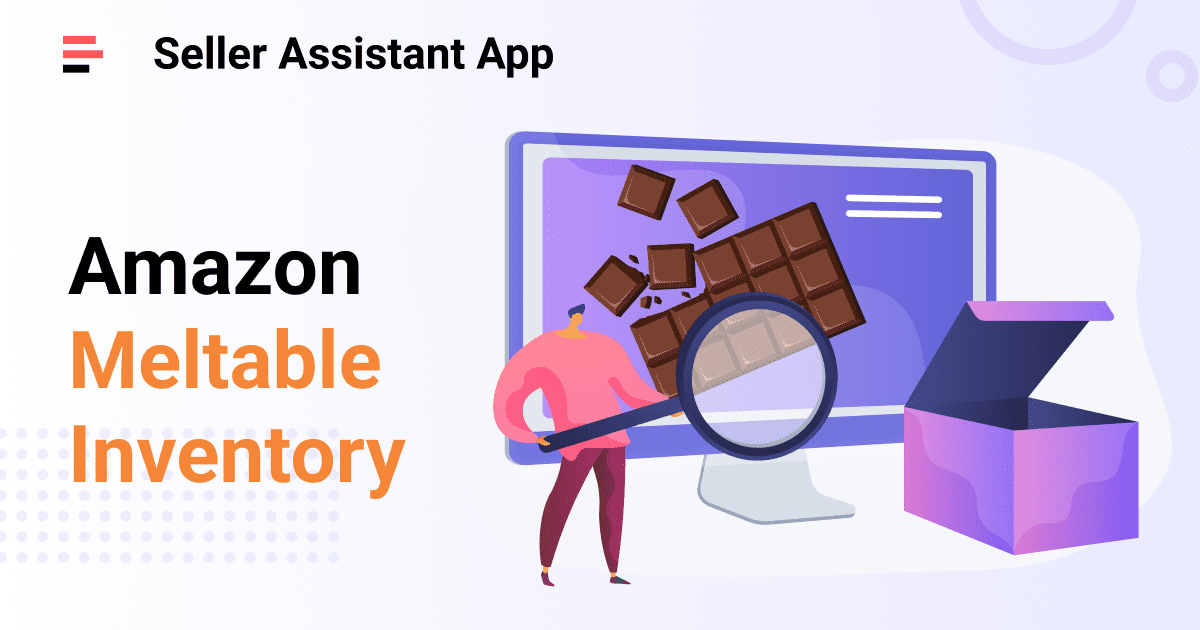 Amazon Meltable FBA Inventory: All You Need to Know - Seller Assistant Blog