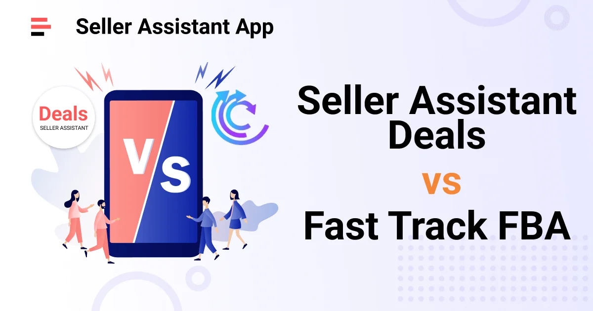 Seller Assistant Deals Marketplace VS Fast Track FBA Seller Assistant