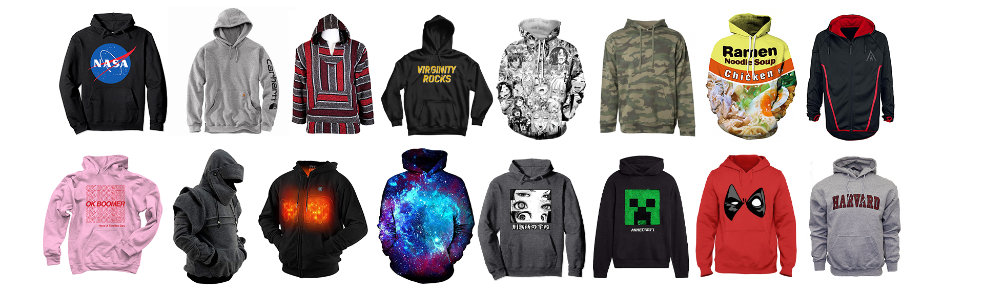 NASA hoodie, Carhartt hoodie, baja hoodie, virginity rocks hoodie, hentai hoodie, camo hoodie, ramen hoodie, Assassins Creed hoodie, OK boomer hoodie, knight hoodie, heated hoodie, galaxy hoodie, anime hoodie, minecraft hoodie, Deadpool hoodie, and a Harvard hoodie.