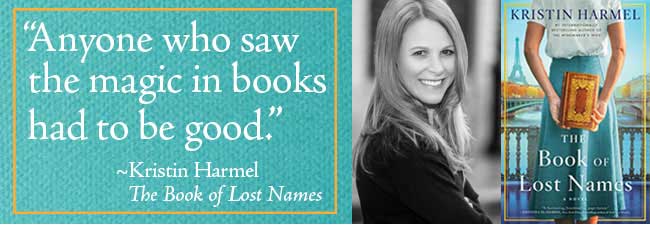 "Anyone who saw the magic in books had to be good" Kristen Harmel: The Book of Lost Names