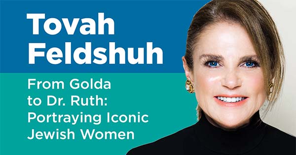 Interview with Tovah Feldshuh on Portraying Iconic Jewish Women, from Golda to Dr. Ruth