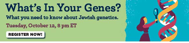 What's in your genes? What you need to know about Jewish genetics. Tuesday, October 12, 2021