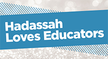 Hadassah Loves Educators