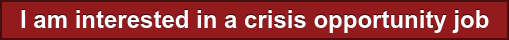 I am interested in a crisis opportunity job