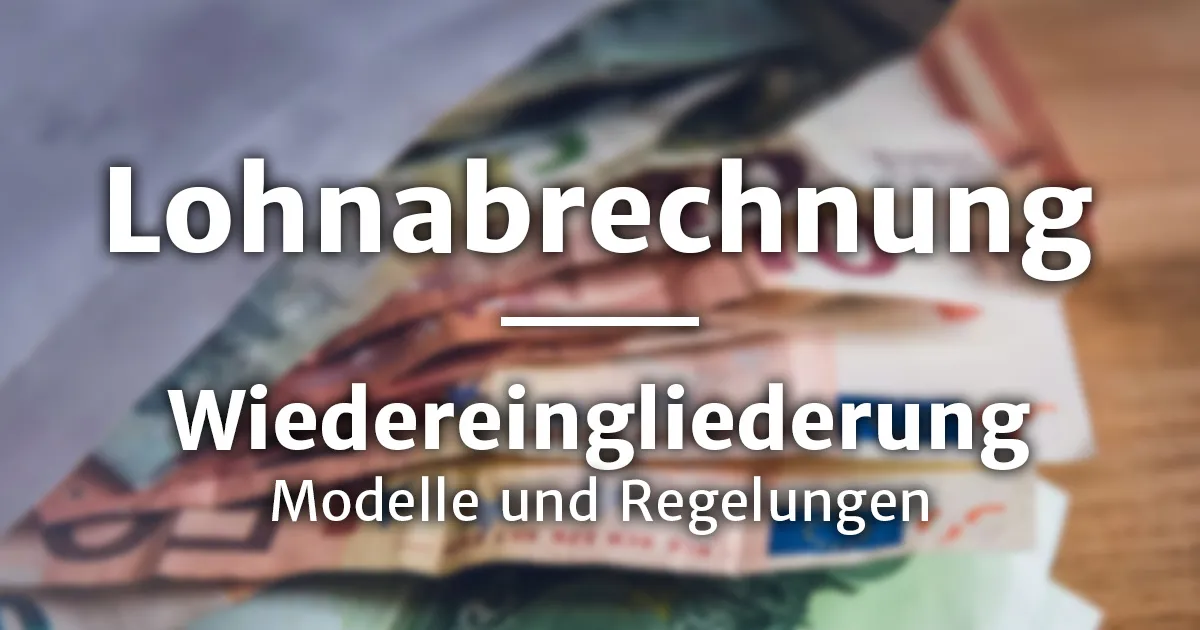Wiedereingliederung Ablauf, Modelle & Entgelt