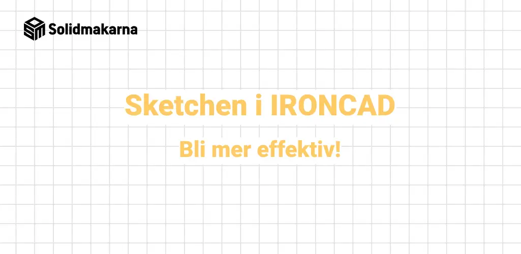 Mer kontroll med sketchen i IRONCAD