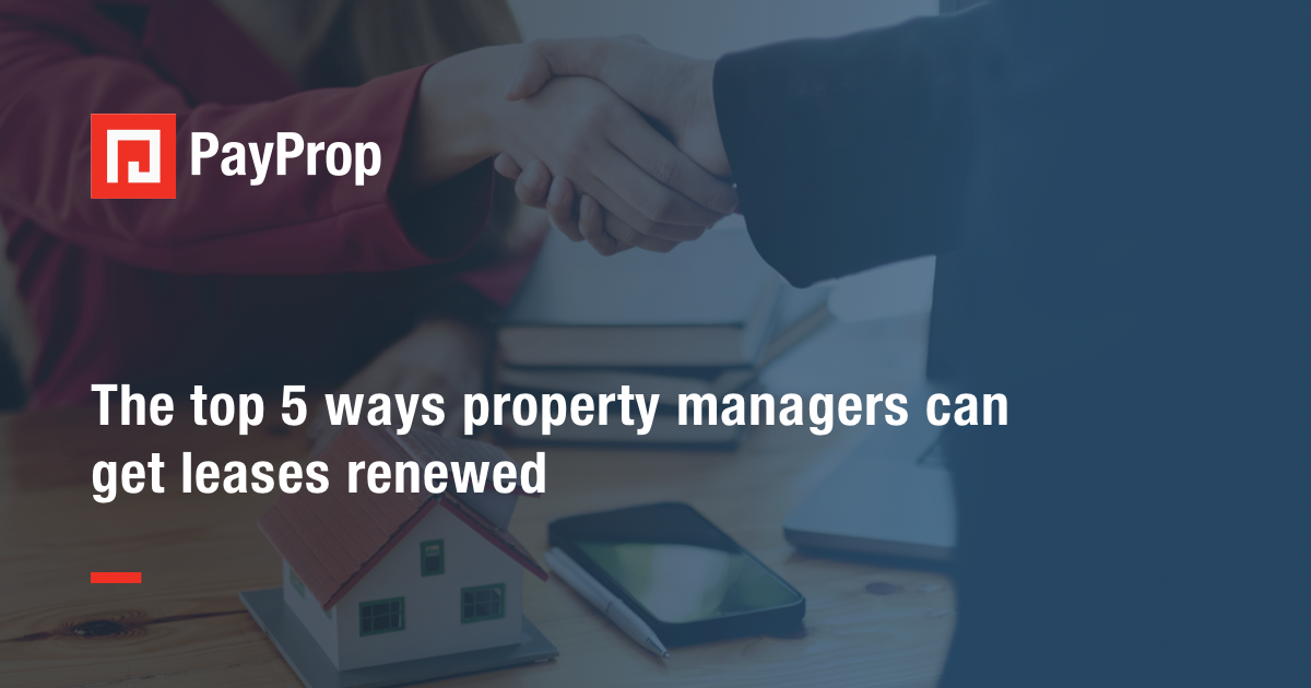 Top 5 ways property managers can get leases renewed