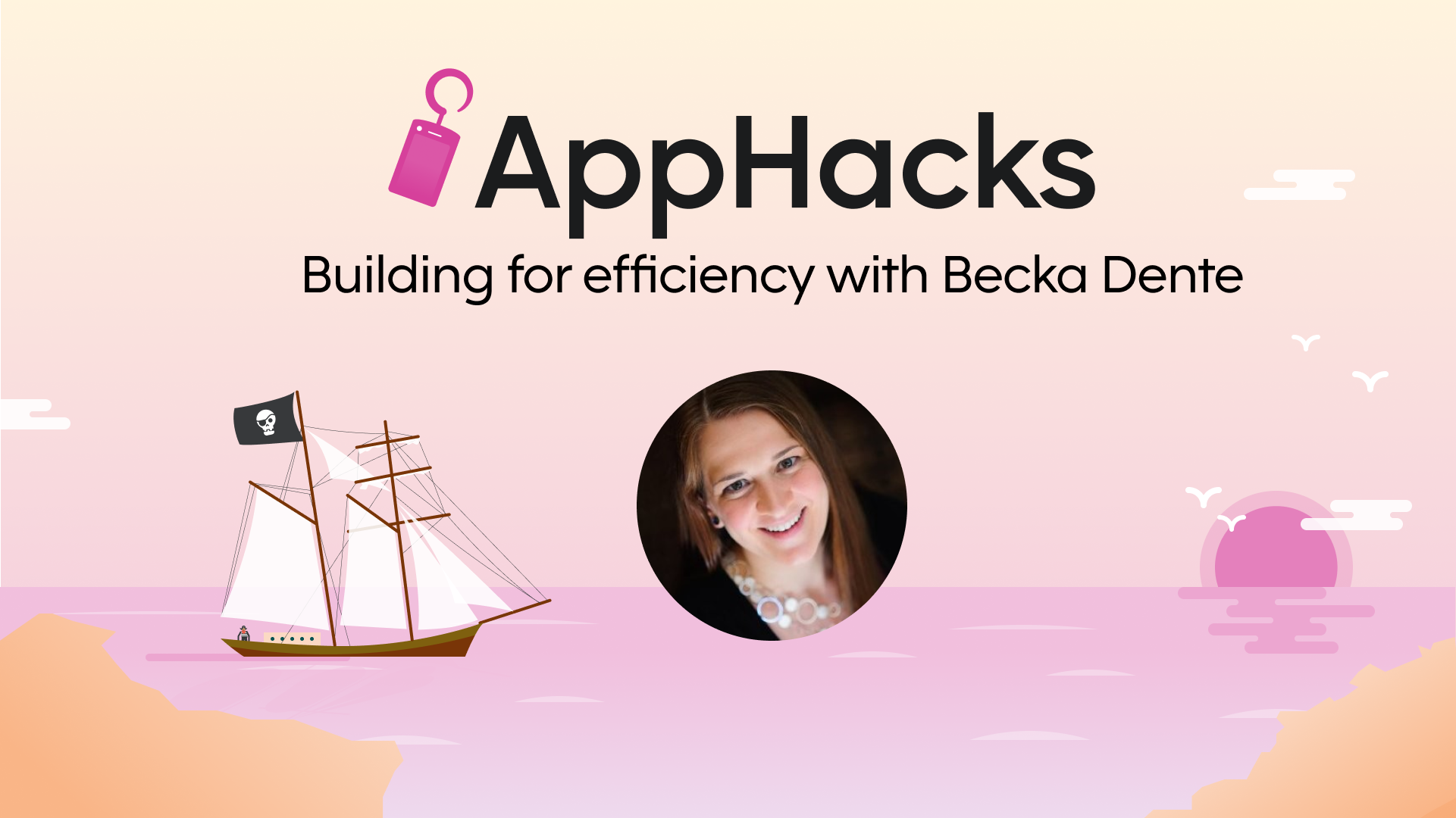 Building for efficiency with Becka Dente | Skuid AppHacks