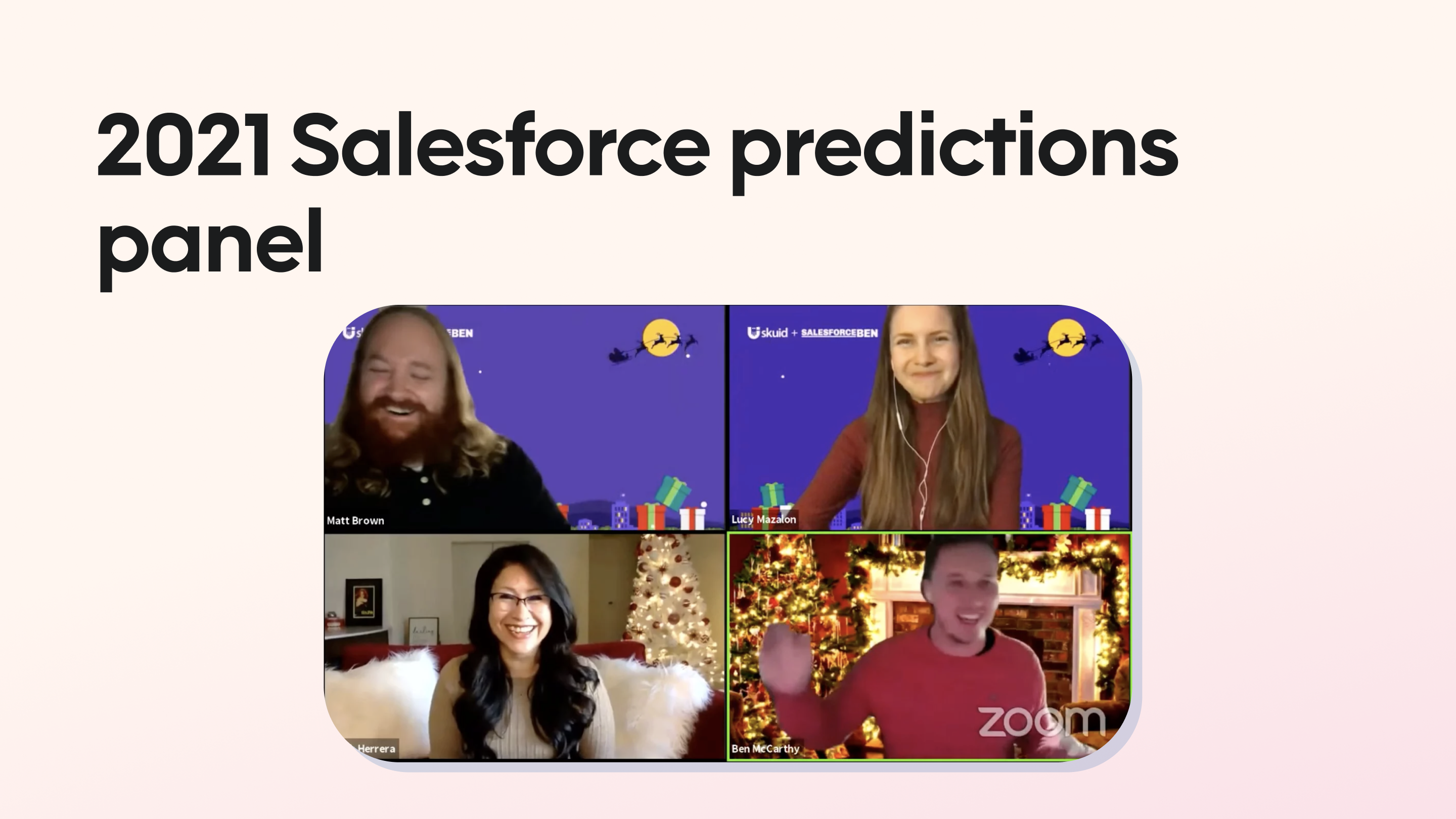 2021 Salesforce predictions panel discussion with Lucy Mazalon, Steph Herrera, and Ben McCarthy