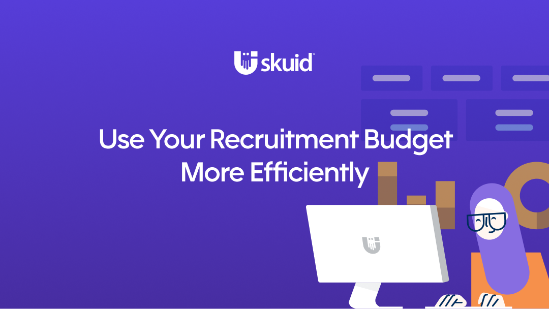 Use Your Recruitment Budget More Efficiently