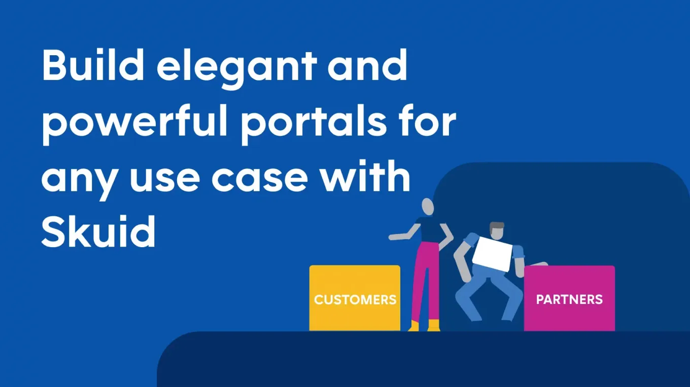 Build elegant and powerful portals for any use case with Skuid
