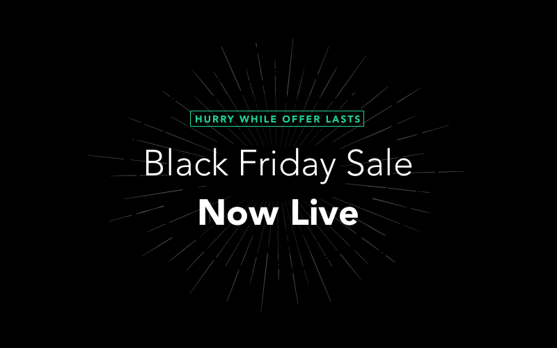 Our Black Friday Sale Is Now Live!