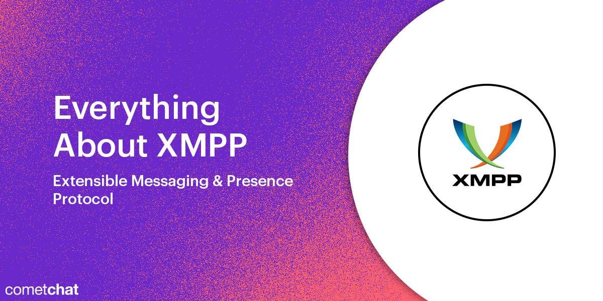 Everything About XMPP - Extensible Messaging & Presence Protocol