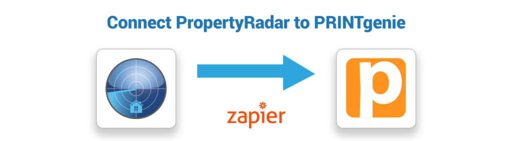 Connect PropertyRadar with PRINTgenie using Zapier to supercharge your automated direct mail marketing