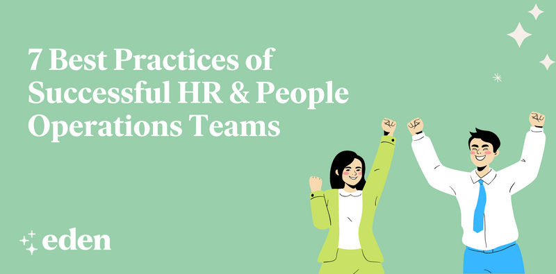 7 Best Practices of Successful HR & People Operations Teams | Eden Blog