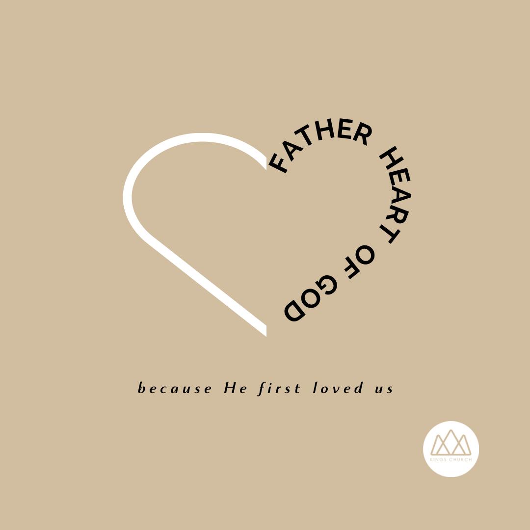 father-heart-of-god-sermon-series-by-kings-church-heathfield