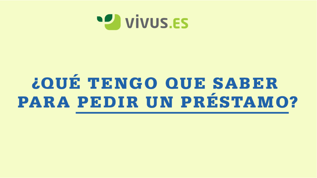 ¿Qué tengo que saber antes de pedir un préstamo? | Vivus.es