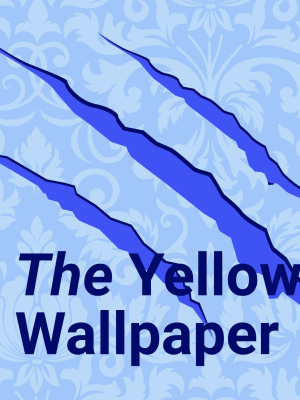 The Yellow Wallpaper