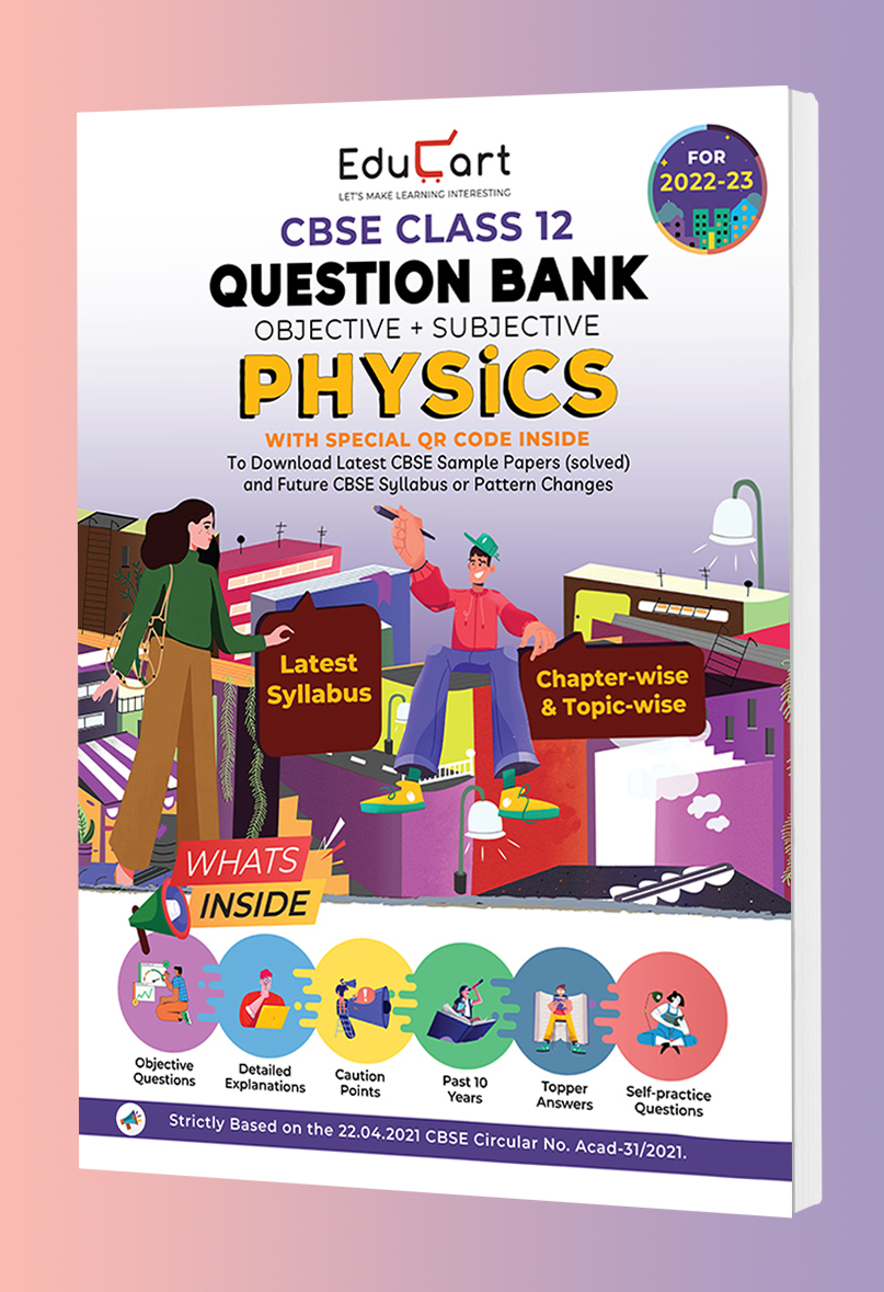 Educart CBSE Class 12 Physics Question Bank For 2022-23 (OLD)