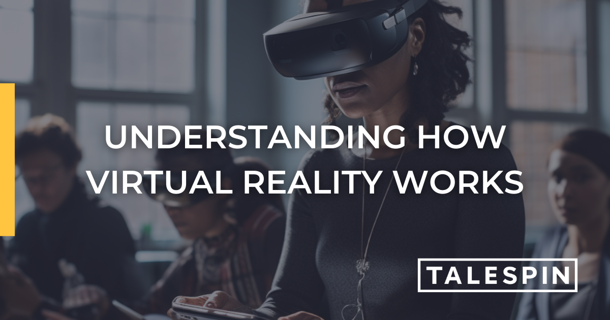 Understanding How Virtual Reality Works
