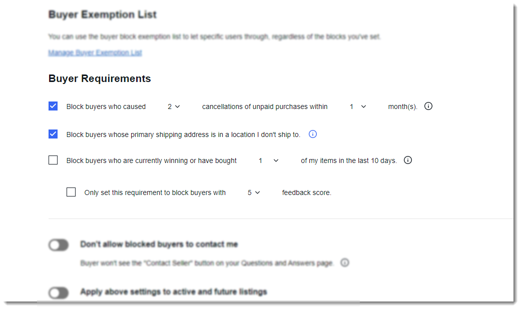 Enable and set the eBay Buyer Requirements page to screen and deny purchased to particular buyers before they place an order.