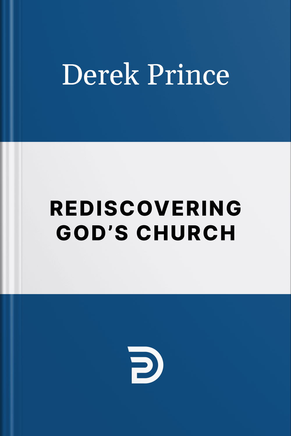 Rediscovering God's Church | Book | Derek Prince Ministries