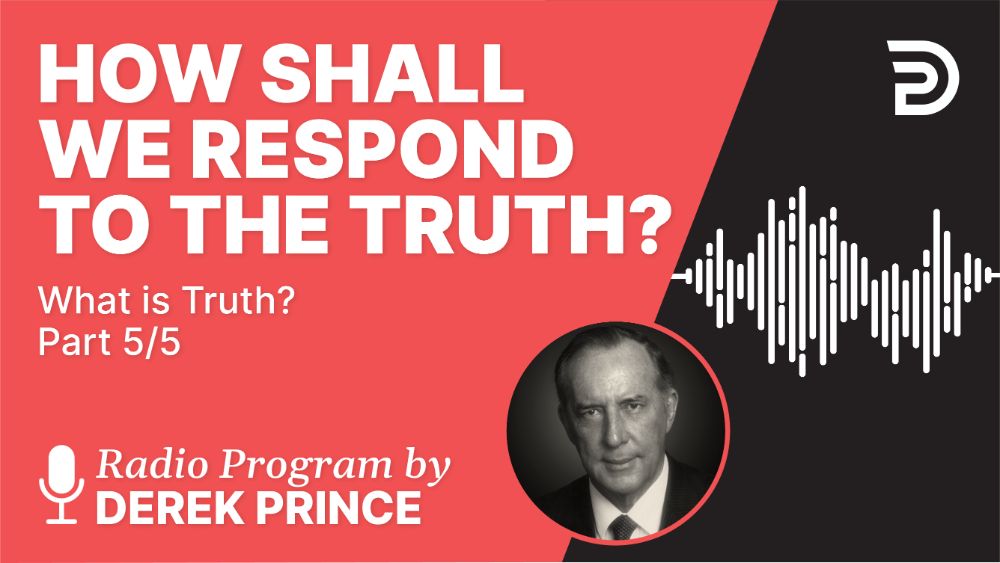 How Shall We Respond to the Truth?