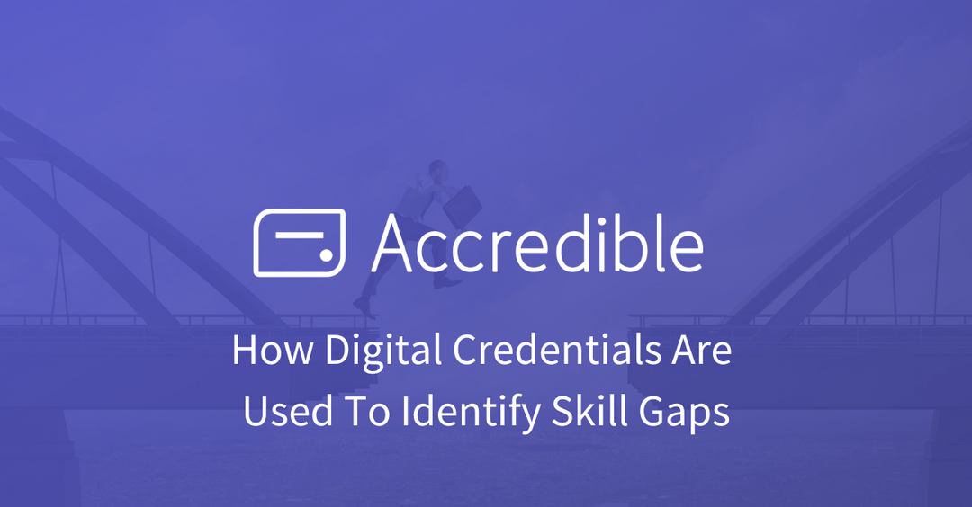 How to Use Digital Credentials To Identify Skill Gaps