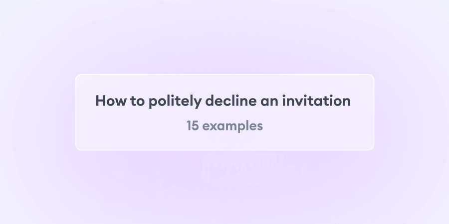 How to Decline an Invitation with 15 Examples