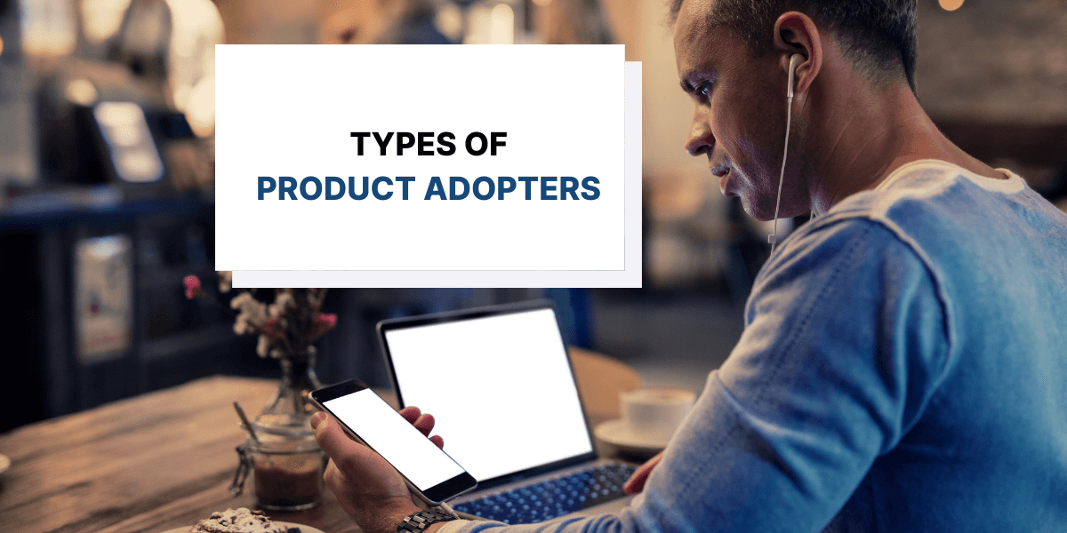 Master the Product Adoption Curve: 5 Adopter Types