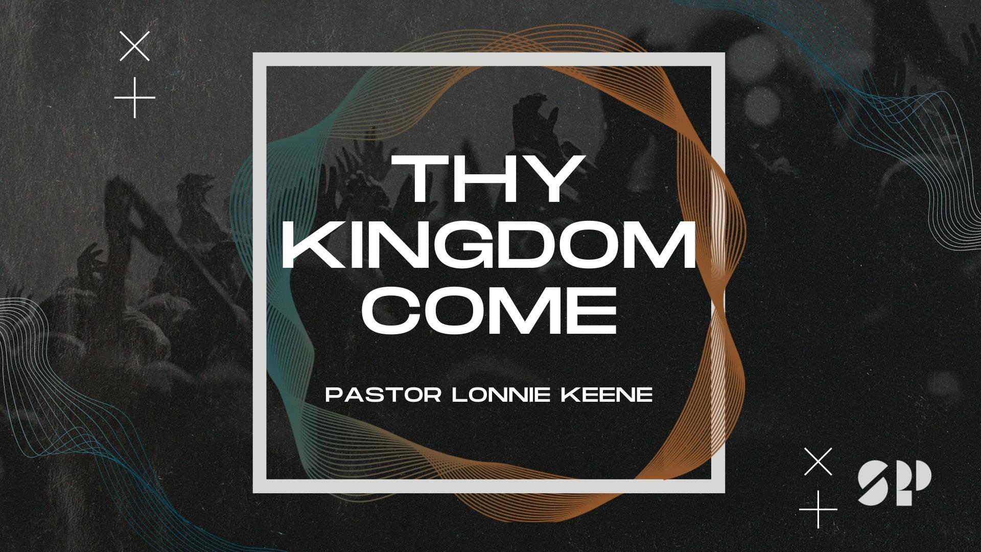 Thy Kingdom Come StronPoint Church Message Series