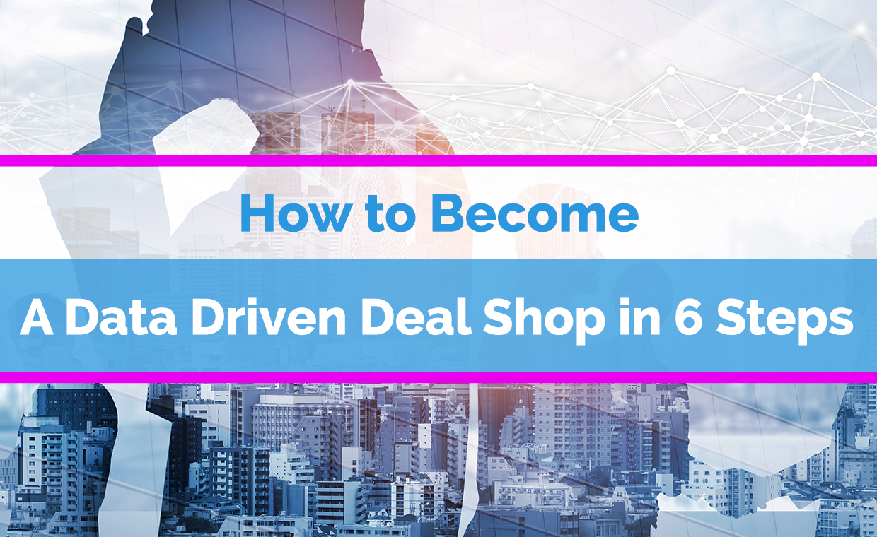 Steps for Data Driven Deal Shop