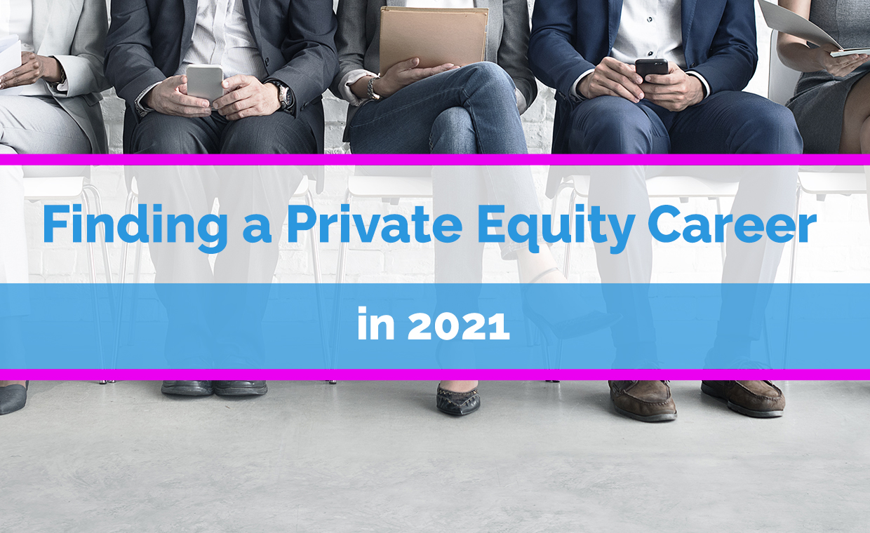 5 Tips for Finding a Private Equity Career in 2021