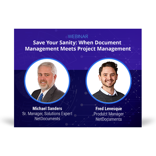 Webinar event graphic hosted by Mike Sanders and Fred Levesque of NetDocuments discussing where document management meets Project Management.