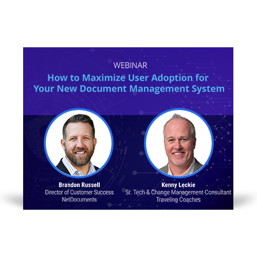 Graphic for the webinar event hosted by Brandon Russell of NetDocuments and Kenny Leckie of Traveling Coaches who discuss maximizing user adoption.