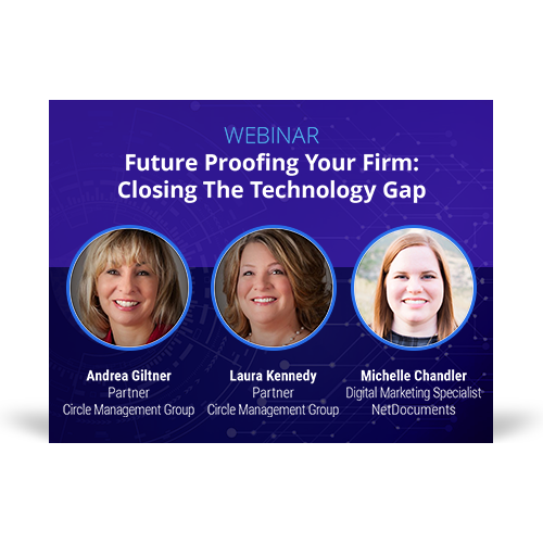 Graphic for webinar event hosted by Michelle Chandler of NetDocuments and Andrea Giltner and Laura Kennedy of Circle Management Group discuss closing the law firm tech gap.