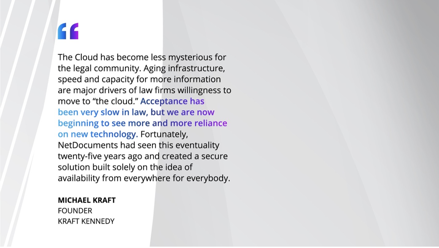 A quote from Michael Kraft, Founder, Kraft Kennedy